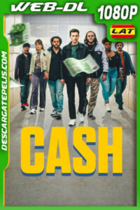 Cash (2023) 1080p WEB-DL Latino