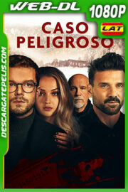 Caso peligroso (2022) 1080p WEB-DL Latino