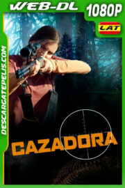 Cazadora (2022) 1080p WEB-DL Latino