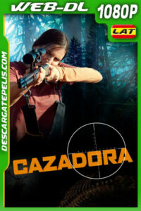 Cazadora (2022) 1080p WEB-DL Latino