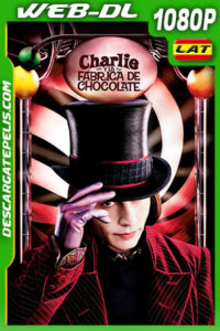 Charlie y la fábrica de chocolate (2005) 1080p WEB-DL Latino