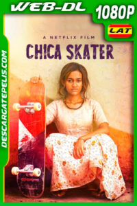 Chica skater (2021) 1080p WEB-DL Latino