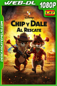 Chip y Dale: Al rescate (2022) 1080p WEB-DL Latino