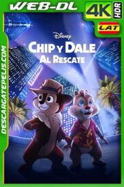 Chip y Dale: Al rescate (2022) 4K WEB-DL HDR Latino