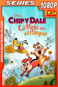 Chip y Dale: La Vida en el Parque Temporada 1 (2021) 1080p WEB-DL Latino