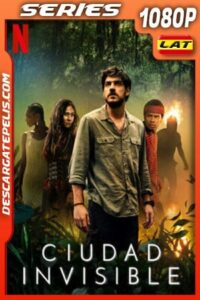 Ciudad invisible (2021) Temporada 1 1080p WEB-DL Latino