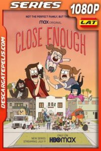 Close Enough (2020) Temporada 1 1080p WEB-DL Latino – Ingles