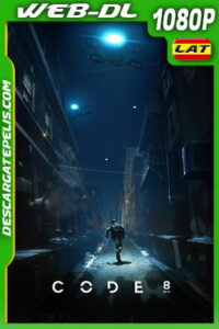 Code 8: Renegados (2019) 1080p WEB-DL Latino