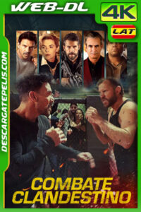 Combate clandestino (2024) 4k WEB-DL SDR Latino