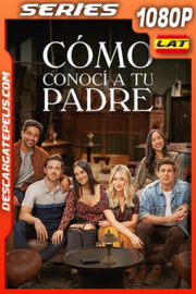 Cómo conocí a tu padre Temporada 1 (2022) 1080p WEB-DL Latino