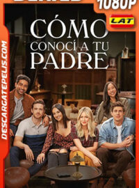Cómo conocí a tu padre Temporada 1 (2022) 1080p WEB-DL Latino