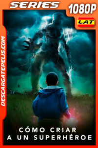 Cómo criar a un superhéroe (2019) Temporada 1 1080p WEB-DL Latino