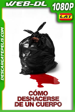 Cómo Deshacerse de un Cuerpo (2022) 1080p WEB-DL Latino