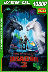 Cómo entrenar a tu dragón 3 (2019) 1080p WEB-DL Latino
