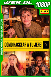 Cómo hackear a tu jefe (2021) 1080p WEB-DL Latino