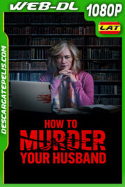 Cómo Matar a tu Marido (2023) 1080p WEB-DL Latino