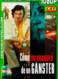 Cómo me enamoré de un gánster (2022) 1080p WEB-DL Latino