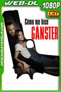 Cómo me hice gánster (2020) 1080p WEB-DL Latino