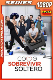 Cómo sobrevivir soltero (2022) Temporada 2 1080p WEB-DL Latino