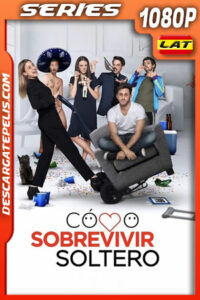 Cómo sobrevivir soltero (2022) Temporada 2 1080p WEB-DL Latino