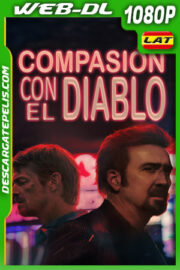 Compasión por el diablo (2023) 1080p WEB-DL Latino