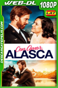 Con amor Alasca (2019) 1080p WEB-DL Latino