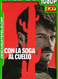Con la soga al cuello (2023) 1080p WEB-DL Latino
