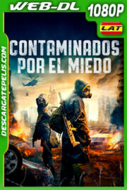 Contaminados por el Miedo (2024) 1080p WEB-DL Latino