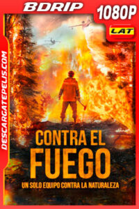 Contra el fuego (2020) 1080p BDRip Latino
