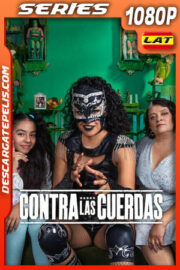 Contra las cuerdas Temporada 1 (2023) 1080p WEB-DL Latino