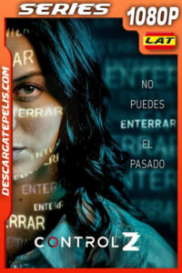 Control Z  (2022) Temporada 3 1080p WEB-DL Latino