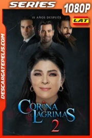 Corona de lágrimas Temporada 2 (2022) 1080p WEB-DL Latino