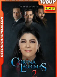 Corona de lágrimas Temporada 2 (2022) 1080p WEB-DL Latino