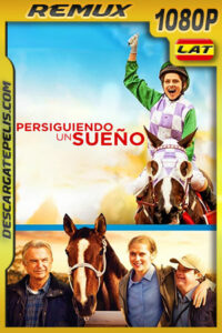 Persiguiendo un sueño (2019) 1080p Remux Latino