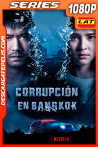 Corrupción en Bangkok (2021) Temporada 1 1080p WEB-DL Latino