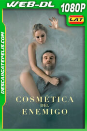 Cosmética del enemigo (2020) 1080p WEB-DL Latino