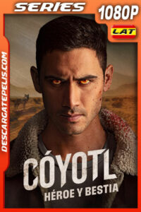 Cóyotl: Héroe y bestia Temporada 1 (2025) 1080p WEB-DL Latino