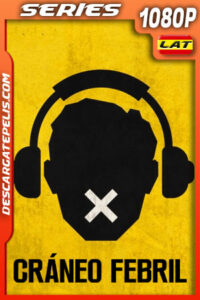 Cráneo febril Temporada 1 (2022) 1080p WEB-DL Latino