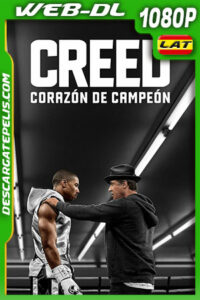 Creed: Corazón de campeón (2015) 1080p WEB-DL Latino