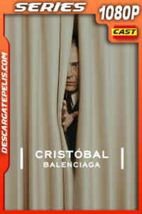 Cristóbal Balenciaga Temporada 1 (2024) 1080p WEB-DL Español