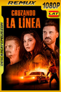 Cruzando la línea (2021) 1080p Remux Latino