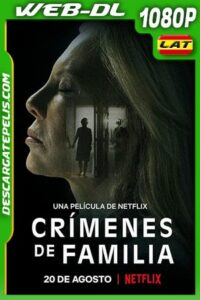 Crímenes de familia (2020) 1080p WEB-DL Latino – Ingles