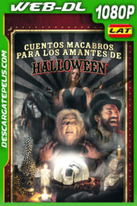 Cuentos Macabros Para los Amantes de Halloween (2022) 1080p WEB-DL Latino