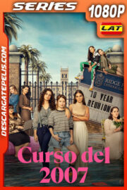 Curso del 2007 Temporada 1 (2023) 1080p WEB-DL Latino