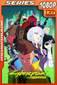 Cyberpunk: Edgerunners Temporada 1 (2022) 1080p WEB-DL Latino