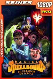 Daniel Spellbound el cazador de magia Temporada 1 (2022) 1080p WEB-DL Latino