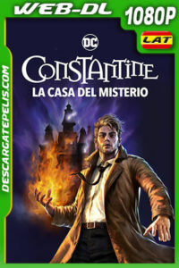 DC Showcase: Constantine: La casa del misterio (2022) 1080p WEB-DL Latino