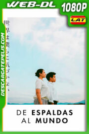 De Espaldas al Mundo (2022) 1080p WEB-DL Latino