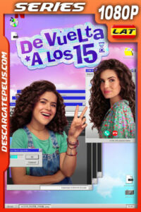 De vuelta a los 15 Temporada 2 (2023) 1080p WEB-DL Latino