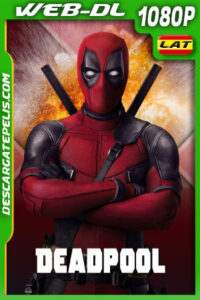 Deadpool (2016) 1080p WEB-DL Latino